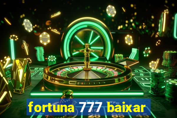 fortuna 777 baixar